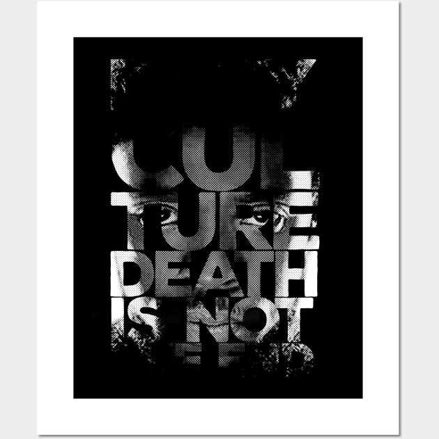 In my culture death is not the end Wall Art by gastaocared